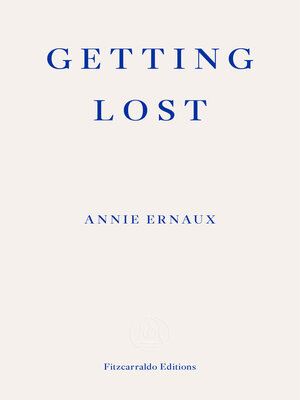 cover image of Getting Lost – WINNER OF THE 2022 NOBEL PRIZE IN LITERATURE